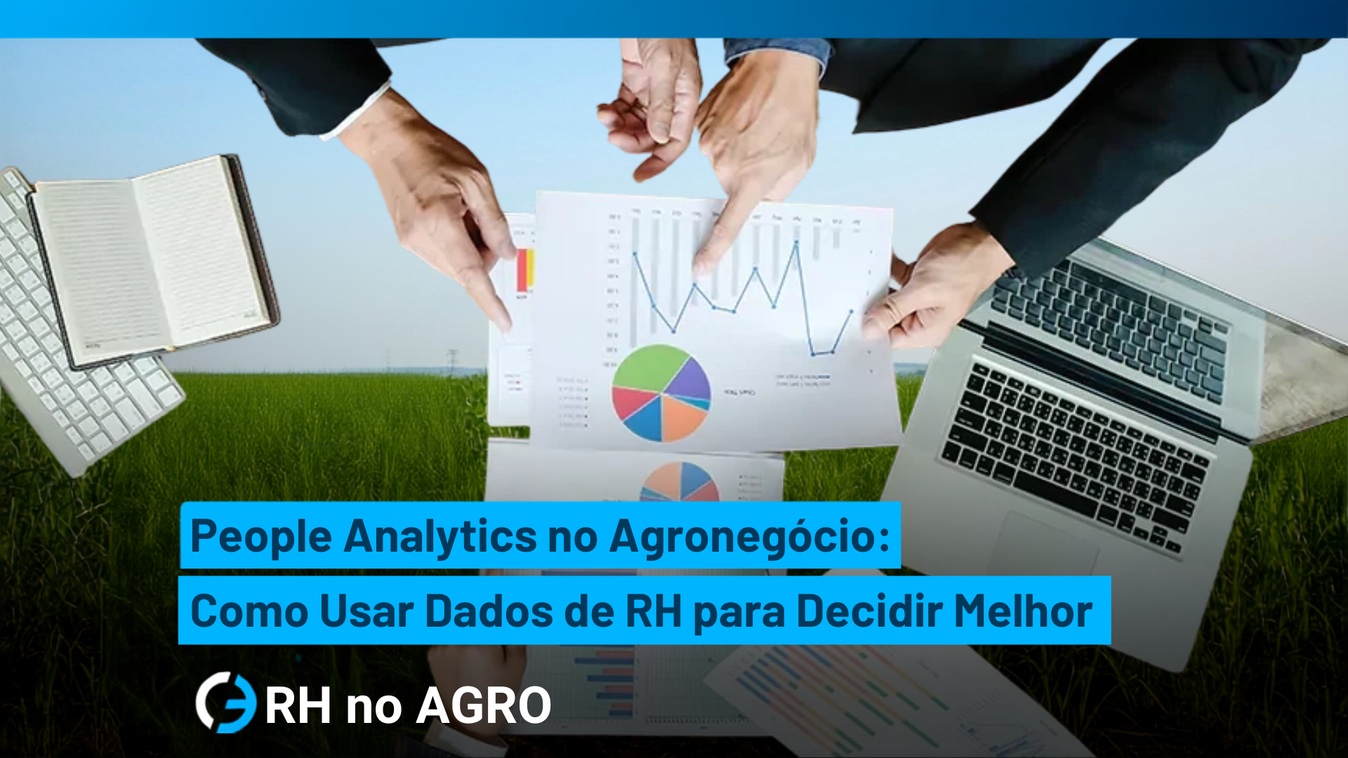 People Analytics no Agronegócio: Como Usar Dados de RH para Decidir Melhor